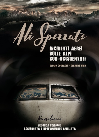 Ali Spezzate - Incidenti aerei sulle Alpi sud-occidentali