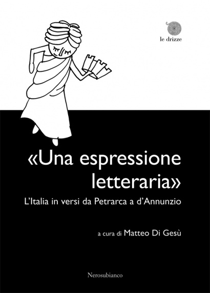 «Una espressione letteraria» - L'Italia in versi da Petrarca a d'Annunzio
